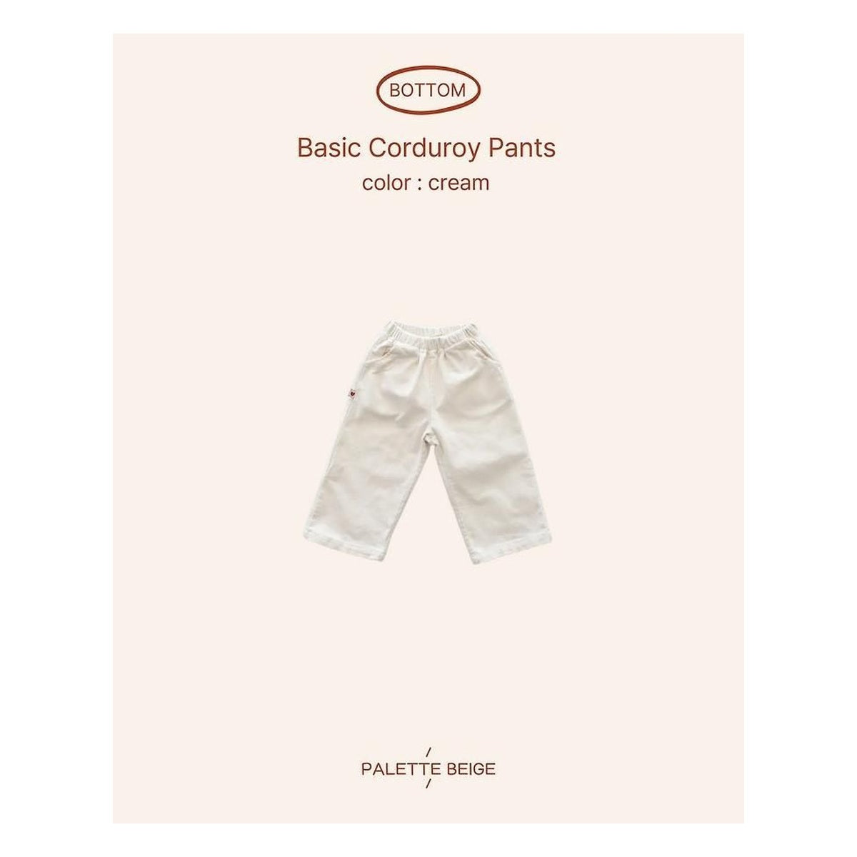 PALETTE BEIGE ベーシックコーデュロイパンツ